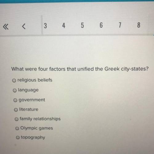 What were four factors that unified the Greek city-states?

A. Religious beliefs 
B. Language
C. G