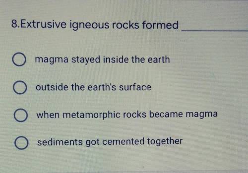 Extrusive igneous rocks formedplease fast answer