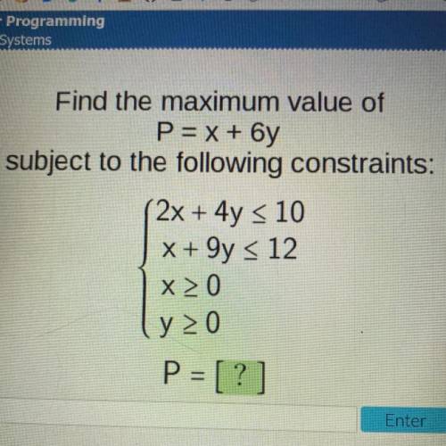 HELP QUICKLY find the maximum value of P=x+6y