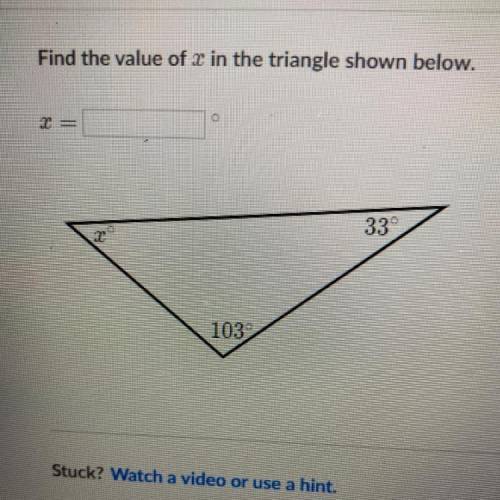 Find the value of x in the triangle shown below
X = ?