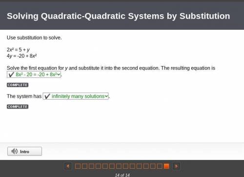 Use substitution to solve.

2x² = 5 + y
4y = -20 + 8x²
Solve the first equation for y and substitu