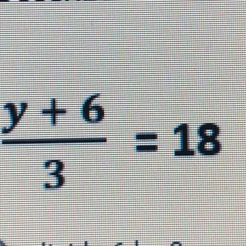 1. Describe the first step to problem below.

divide 6 by 3. 
multiply 18 by 3
multiply both sides