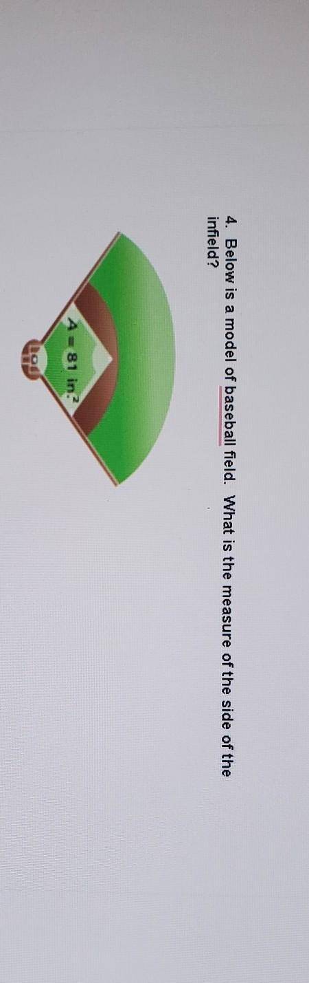 Below is a model of baseball field. what is the measure of the side of the infield?

the number in