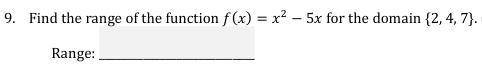 Find the range of the function f(x) = x2 −5x for the domain
