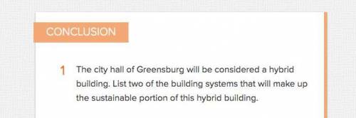 The city hall of Greensburg will be considered a hybrid building. List two of the building systems