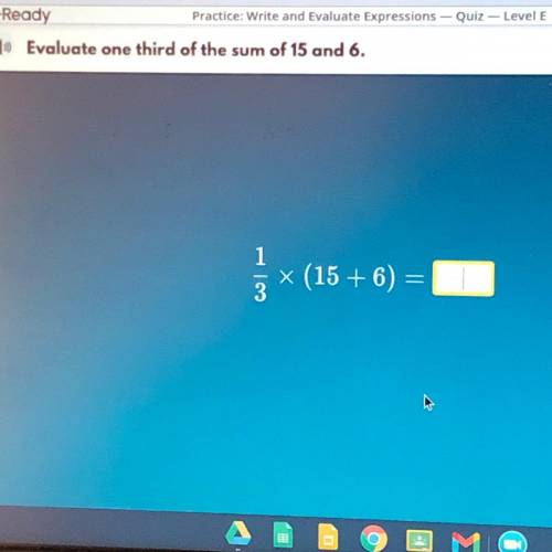 Evaluate one third of the sum of 15 and 6
1/3 x (15+6)