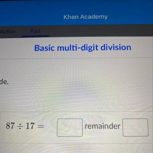 87 divided by 17￼ and what is the remainder