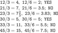 \tt 12 /3=4, ~12/6=2;~YES\\21/3=7,~21/6= 3.5;~NO\\23/3= 7\frac{2}{3}, ~23/6=3.83; ~NO\\30/3=5,~30/6=5;~YES\\33/3=11,~33/6=5.5;~NO\\45/3=15,~45/6= 7.5;~NO