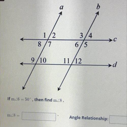 If m < 6 = 50 degrees, then find m < 8 ___?

What is the angle relationship ? Meaning, what
