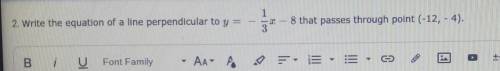 Write the equation of a line perpendicular to y =-1/ 8x that passes through point (-12, - 4)

poin