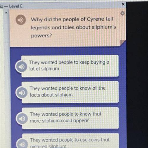 Why did the people of Cyrene tell

legends and tales about silphium's
powers?
They wanted people t
