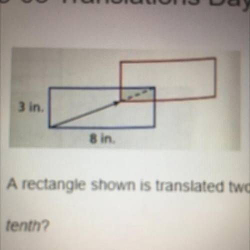 A rectangle shown is translated two-thirds of the way along one of it's diagonals. What is the magn