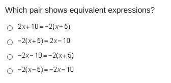 HELP PLEASE
Which pair shows equivalent expressions?