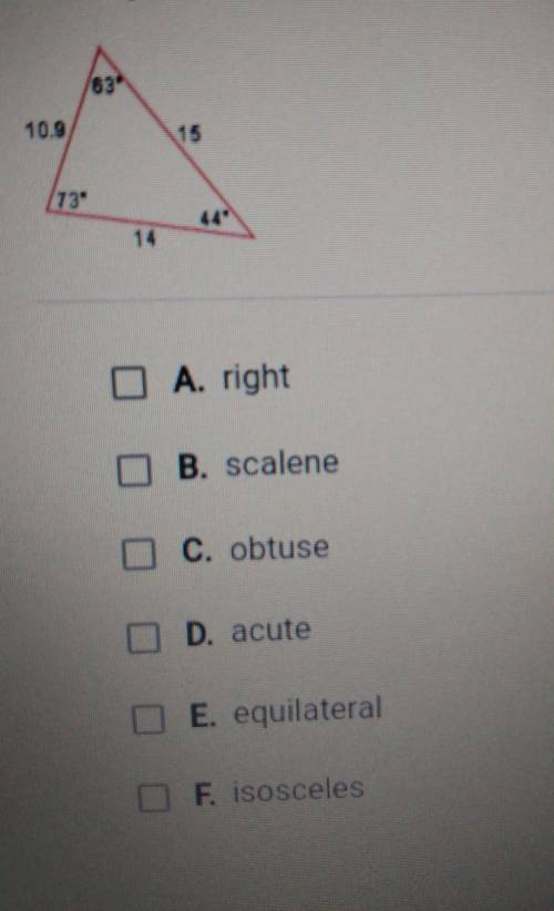 Classify the following triangle. Check all that apply. 15

A. right B. scalene C. obtuse  D. acute