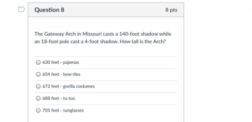 PLEASE HELP ASAP WILL GIVE BRAINLEIST!!

The Gateway Arch in Missouri casts a 140-foot shadow whil