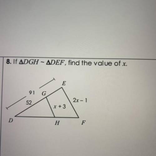 8. If ADGH - ADEF, find the value of x.
Help ASAP please
