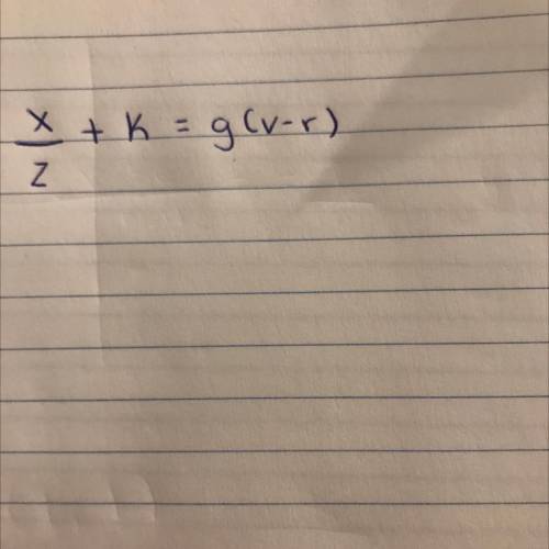 Show your work, solve x for the equation above please