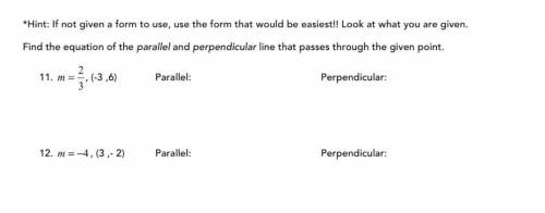 I’ll give brainliest. Can someone help me.
Only help with 12 parallel and perpendicular. Not 11