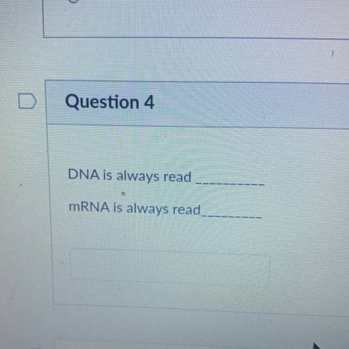 DNA is always read
mRNA is always read
help