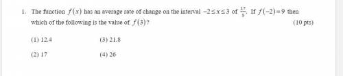 The function f(x) has an average rate of change on the interval -2≤x≤3 of 17/5. If f(-2)=9 then whi