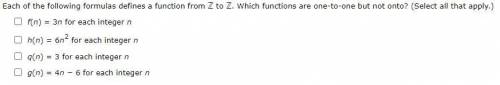 Each of the following formulas defines a function from ℤ to ℤ. Which functions are one-to-one but n