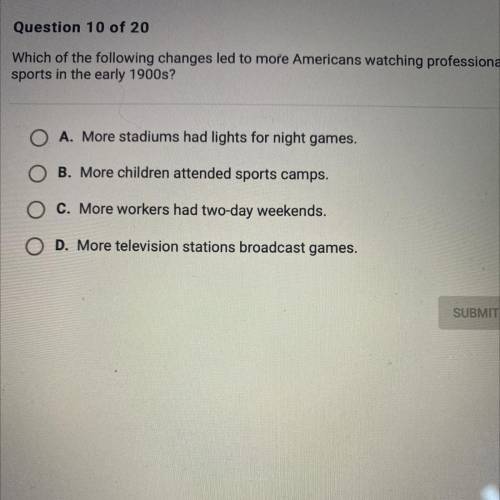 Which of the following changes led to more Americans watching professional

sports in the early 19