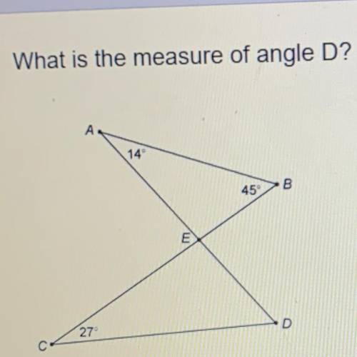 What is the measure of angle D? 
A.45
B.122
C.70
D.32