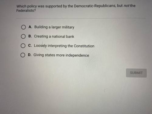 Which policy was supported by the Democratic Republicans but not the federalist?