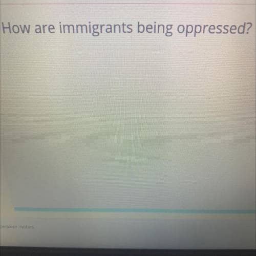 How are immigrants being oppressed?