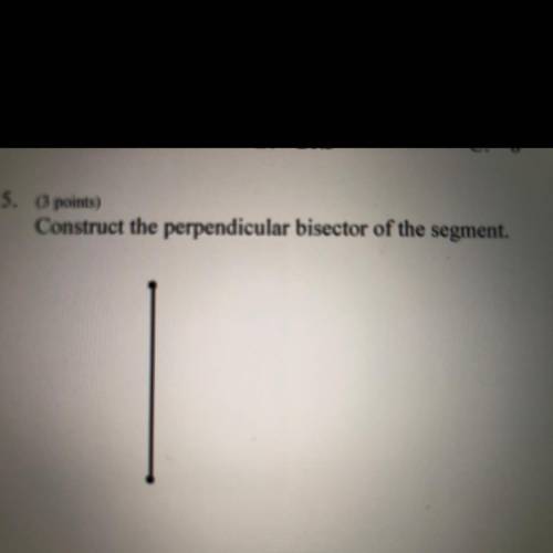 Construct the perpendicular bisector of the segment.