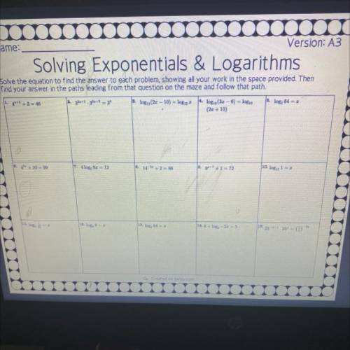 Version: A3

Nane
Solving Exponentials & Logarithms
see me saente fire te aserto ech problem s