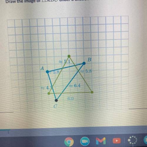 Draw the image of triangle ABC under dilation whose center is C scale factor 2