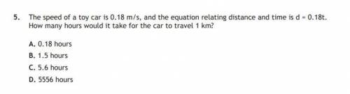 5. The speed of a toy car is 0.18 m/s, and the equation relating distance and time is d=0.18t. How