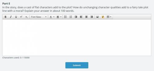 Part E

In the story, does a cast of flat characters add to the plot? How do unchanging character