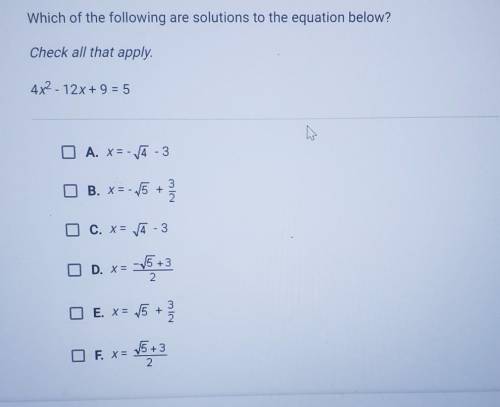 Which of the following are solutions to the equation below?

Check all that apply. 4x2 - 12x + 9 =