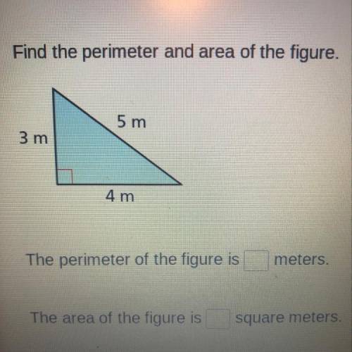 Find the perimeter and area of the figure.
5 m
3 m
4 m