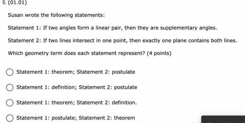 (01.01)

Susan wrote the following statements:
Statement 1: If two angles form a linear pair, then