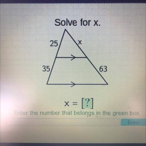Solve for x. 
Enter the number that belongs in the green box