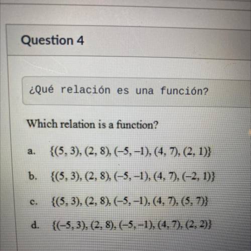 Which relation is a function?

a.
{(5,3), (2,8), (-5, -1),(4,7), (2, 1)}
b. {(5,3), (2,8), (-5,-1)