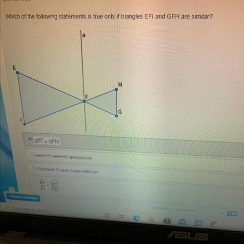 Which of the following statements is true only if triangles EFI and GFH are similar?

E
H
2F1 = 3F