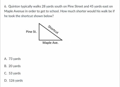 Quinton typically walks 28 yards south on Pine Street and 45 yards east on Maple Avenue in order to