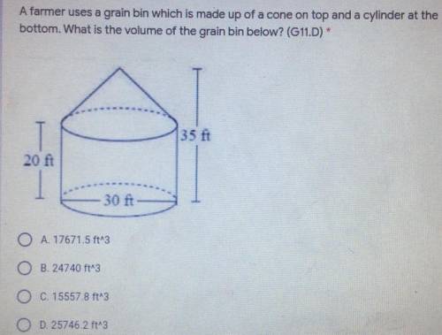 A farmer uses a grain bin which is made up of a cone on top and a cylinder at the

bottom. What is