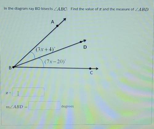 In the diagram Ray bd bisects angle abc find the value of x and the measure of angle abd