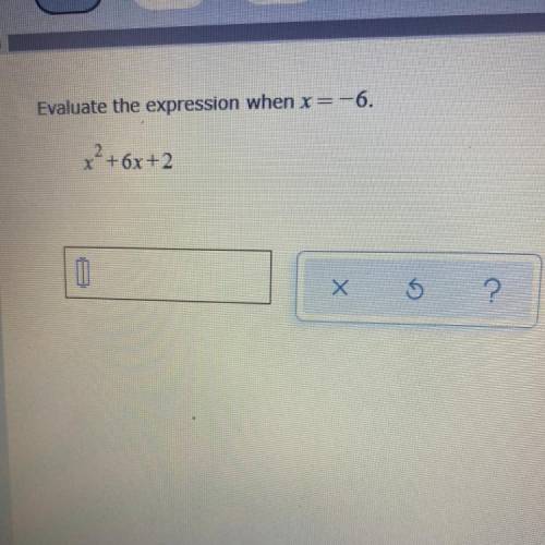 Evaluate the expression when x = -6