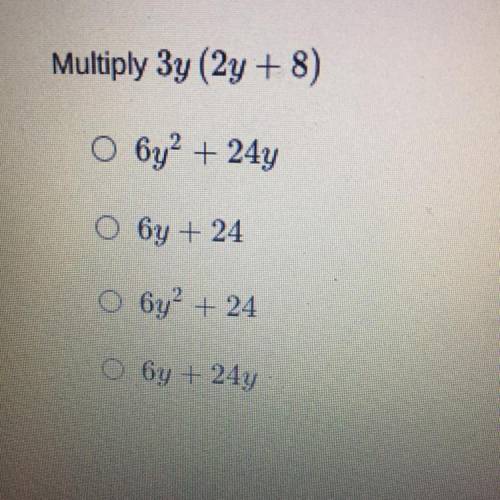 Multiply 3y (2y + 8)
Обу? + 24y
обу + 24
Обу? + 24
обу + 24y