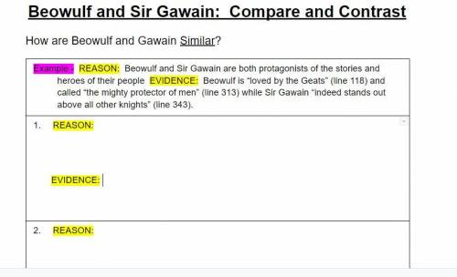 State 3 similarities and 3 differences between Beowulf and Gawain.

state the reason and provide e
