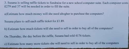 3. Susana is selling raffle tickets to fundraise for a new school computer suite. Each computer cos