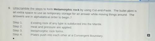 9. Unscramble the steps to form Metamorphic rock by using Cut-and-Paste. The bullet point is an ext