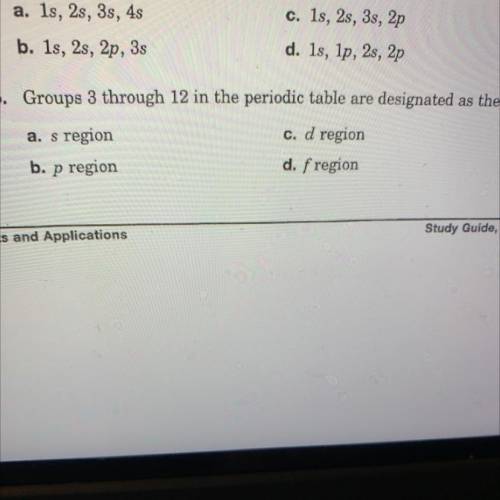 • Groups 3 through 12 in the periodic table are designated as the

a. s region
c. d region
b. p re