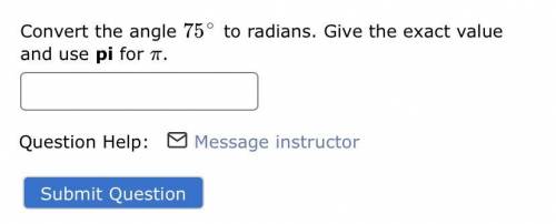 Convert the angle 75 degrees to radians. Give the exact value and use pi.